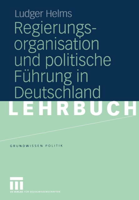 Regierungsorganisation und Politische Fuhrung in Deutschland, Paperback / softback Book