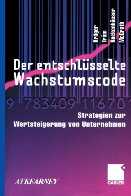 Der Entschlusselte Wachstumscode : Strategien Zur Wertsteigerung Von Unternehmen, Paperback / softback Book