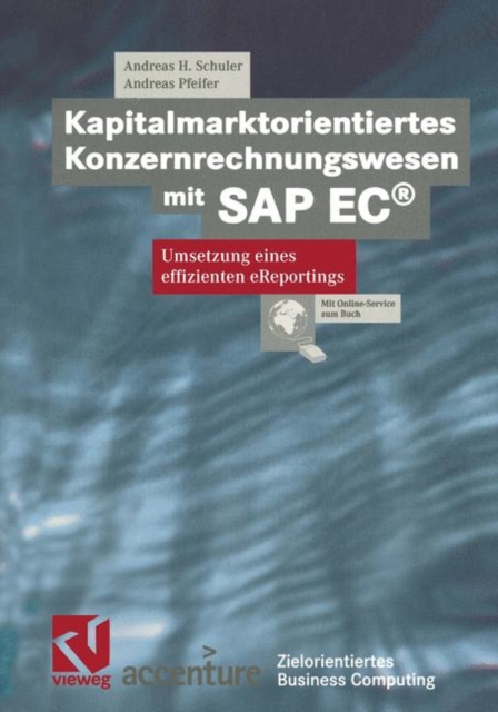 Kapitalmarktorientiertes Konzernrechnungswesen Mit SAP Ec(r) : Umsetzung Eines Effizienten Ereportings, Paperback / softback Book