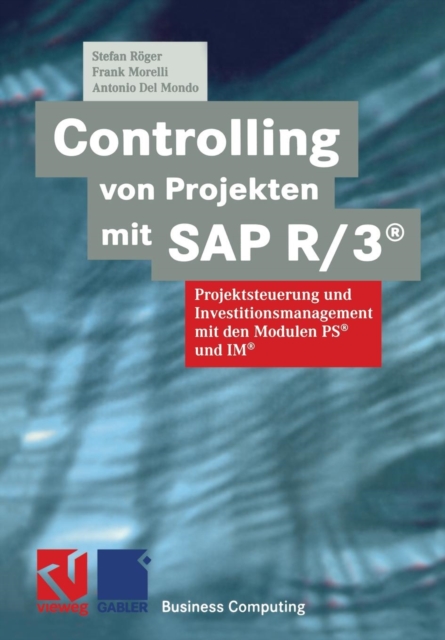 Controlling Von Projekten Mit SAP R/3(r) : Projektsteuerung Und Investitionsmanagement Mit Den Modulen Ps(r) Und Im(r), Paperback / softback Book