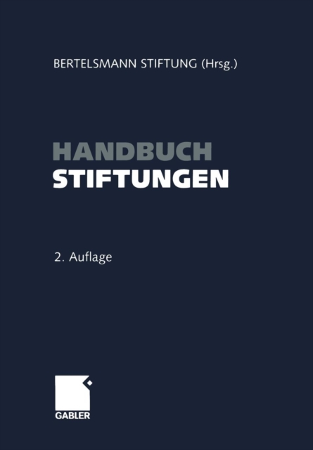 Handbuch Stiftungen : Ziele -- Projekte -- Management -- Rechtliche Gestaltung, Paperback / softback Book