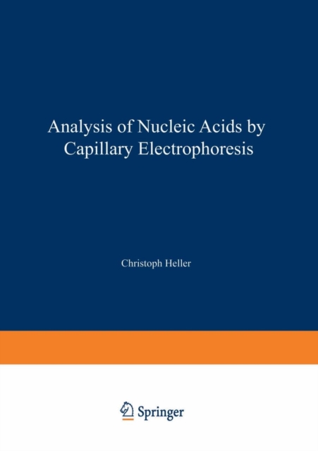 Analysis of Nucleic Acids by Capillary Electrophoresis, Paperback / softback Book