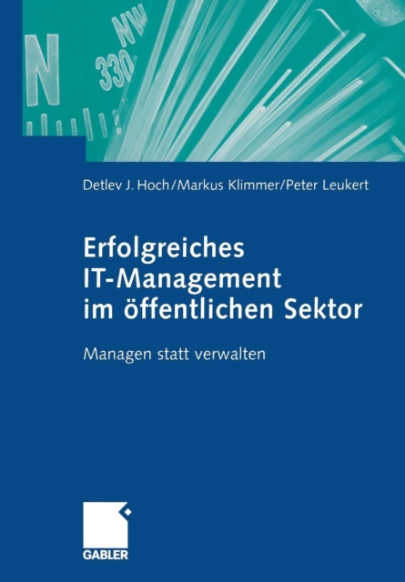 Erfolgreiches IT-Management im offentlichen Sektor : Managen statt verwalten, Paperback / softback Book