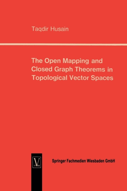 The Open Mapping and Closed Graph Theorems in Topological Vector Spaces, Paperback / softback Book
