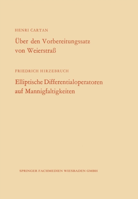 UEber Den Vorbereitungssatz Von Weierstrass / Elliptische Differentialoperatoren Auf Mannigfaltigkeiten, Paperback / softback Book