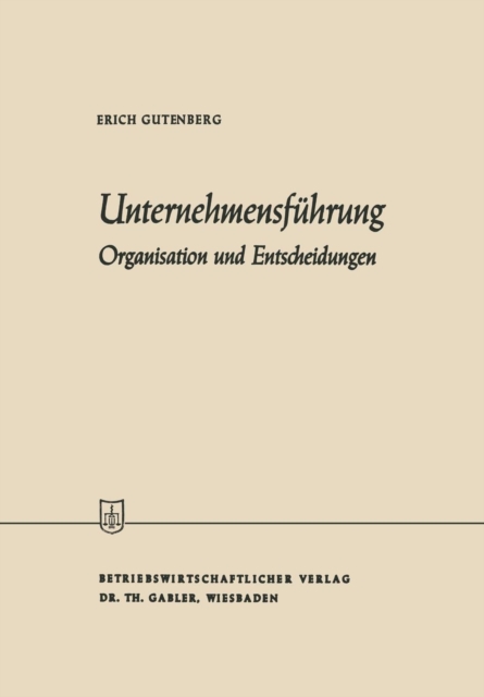 Unternehmensfuhrung : Organisation Und Entscheidungen, Paperback / softback Book