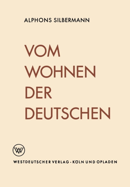 Vom Wohnen Der Deutschen : Eine Soziologische Studie UEber Das Wohnerlebnis, Paperback / softback Book
