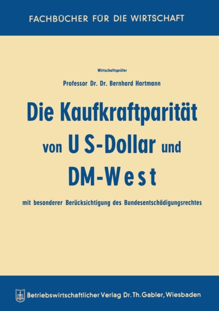 Die Kaufkraftparitat Von Us-Dollar Und DM-West Mit Besonderer Berucksichtigung Des Bundesentschadigungsrechtes, Paperback / softback Book