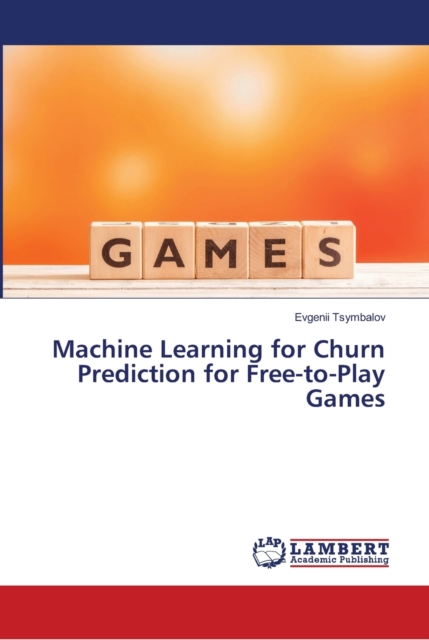 Machine Learning for Churn Prediction for Free-to-Play Games, Paperback / softback Book