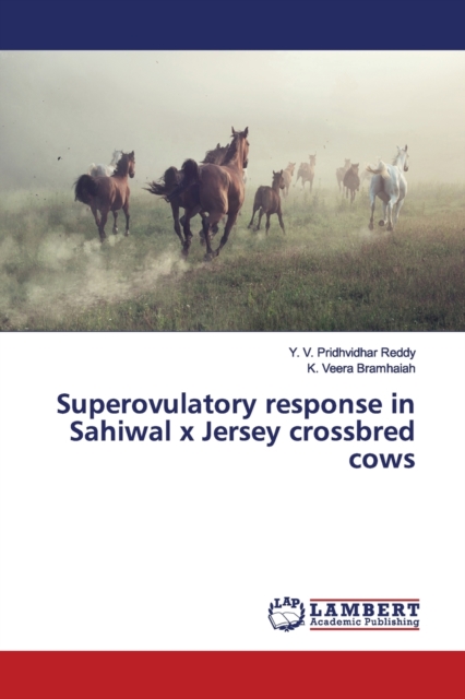 Superovulatory response in Sahiwal x Jersey crossbred cows, Paperback / softback Book