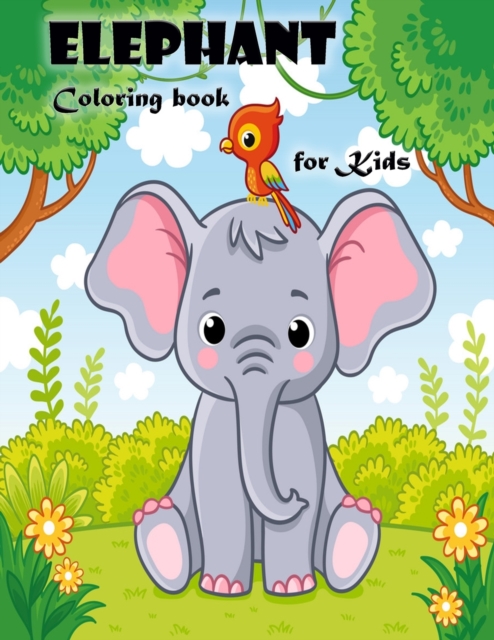 Elephant Coloring Book for Kids Ages 3-6 : Cute Elephant coloring book for Boys and Girls., Paperback / softback Book
