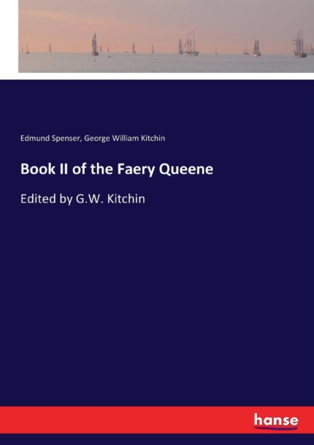 Book II of the Faery Queene : Edited by G.W. Kitchin, Paperback / softback Book