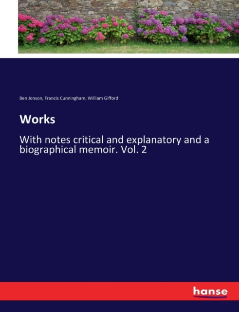 Works : With notes critical and explanatory and a biographical memoir. Vol. 2, Paperback Book