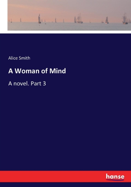 A Woman of Mind : A novel. Part 3, Paperback / softback Book