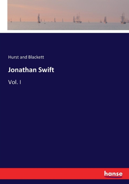 Jonathan Swift : Vol. I, Paperback / softback Book
