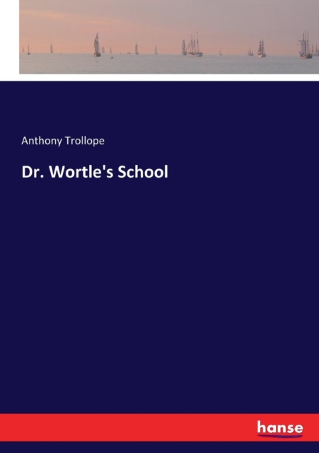 Dr. Wortle's School, Paperback / softback Book