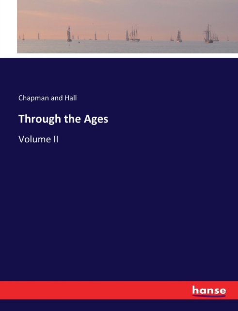 Through the Ages : Volume II, Paperback / softback Book