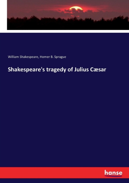 Shakespeare's tragedy of Julius Caesar, Paperback / softback Book
