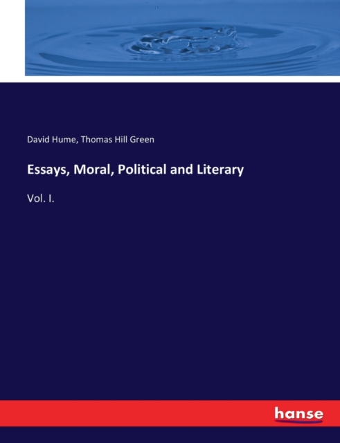 Essays, Moral, Political and Literary : Vol. I., Paperback / softback Book