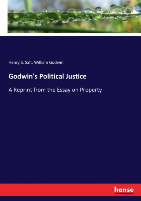 Godwin's Political Justice : A Reprint from the Essay on Property, Paperback / softback Book