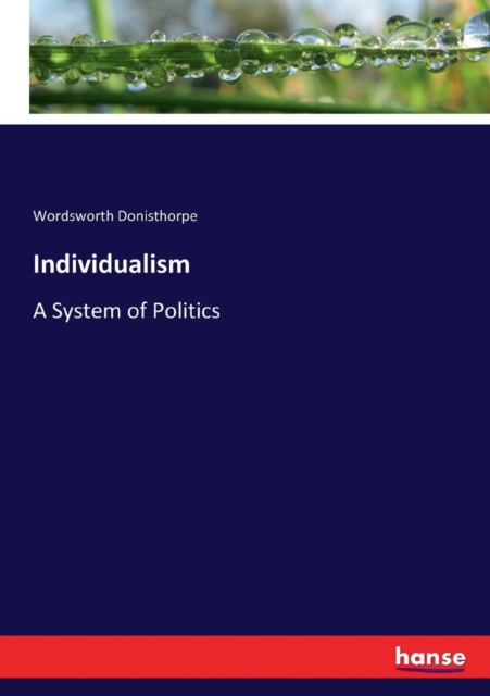 Individualism : A System of Politics, Paperback / softback Book
