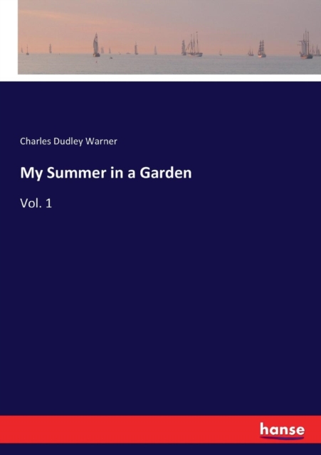 My Summer in a Garden : Vol. 1, Paperback / softback Book