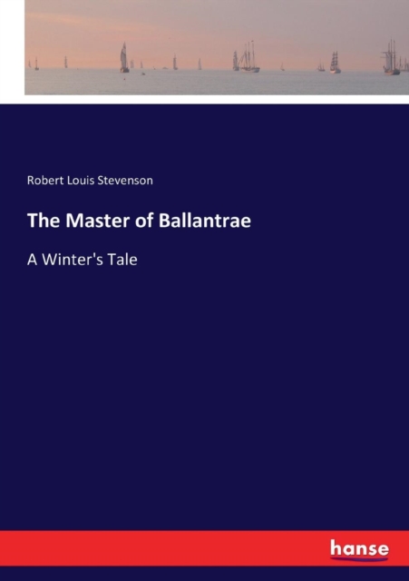 The Master of Ballantrae : A Winter's Tale, Paperback / softback Book