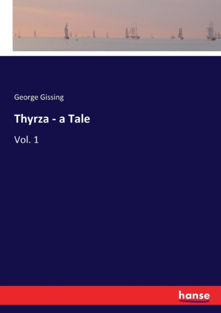 Thyrza - a Tale : Vol. 1, Paperback / softback Book