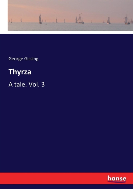 Thyrza : A tale. Vol. 3, Paperback / softback Book