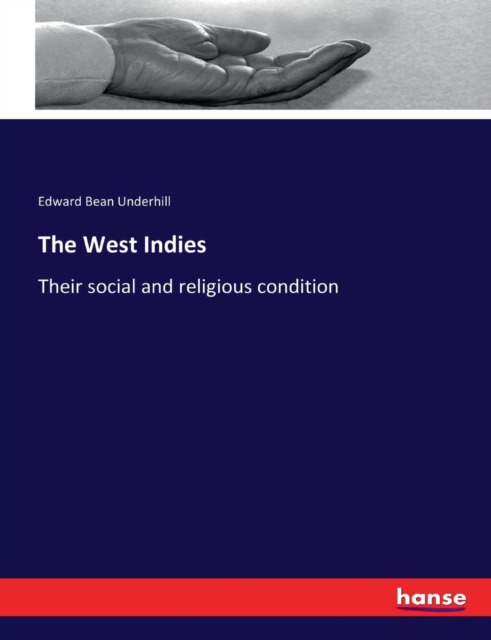 The West Indies : Their social and religious condition, Paperback / softback Book