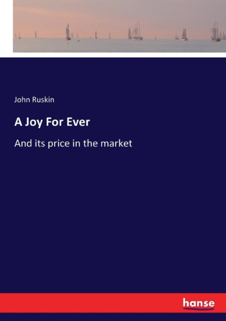 A Joy For Ever : And its price in the market, Paperback / softback Book