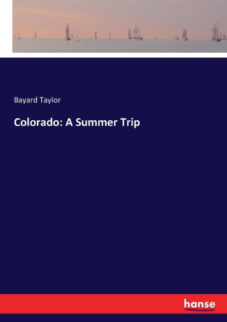 Colorado : A Summer Trip, Paperback / softback Book