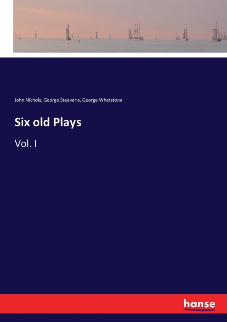 Six old Plays : Vol. I, Paperback / softback Book