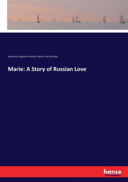 Marie : A Story of Russian Love, Paperback / softback Book