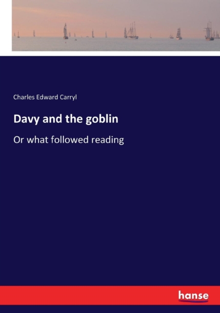 Davy and the goblin : Or what followed reading, Paperback / softback Book