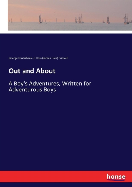 Out and About : A Boy's Adventures, Written for Adventurous Boys, Paperback / softback Book