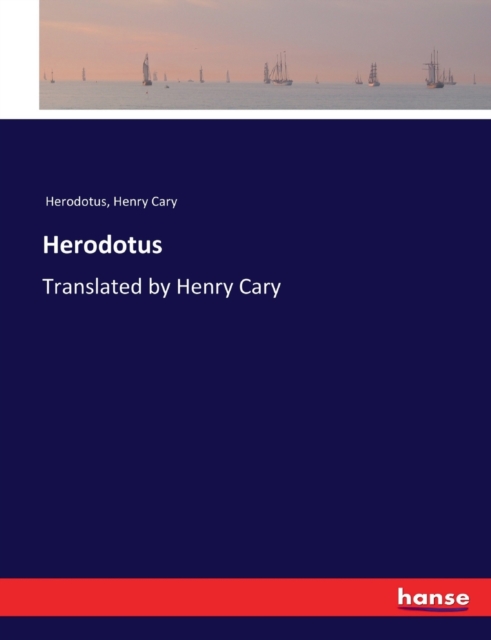 Herodotus : Translated by Henry Cary, Paperback / softback Book