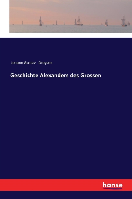 Geschichte Alexanders Des Grossen, Paperback / softback Book