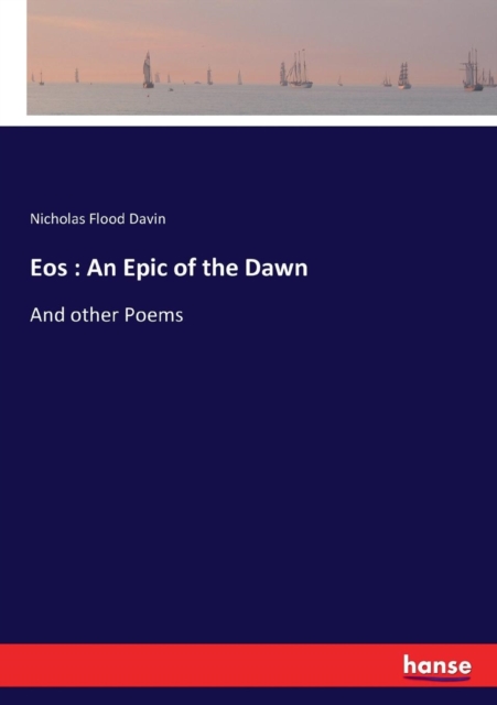 Eos : An Epic of the Dawn: And other Poems, Paperback / softback Book