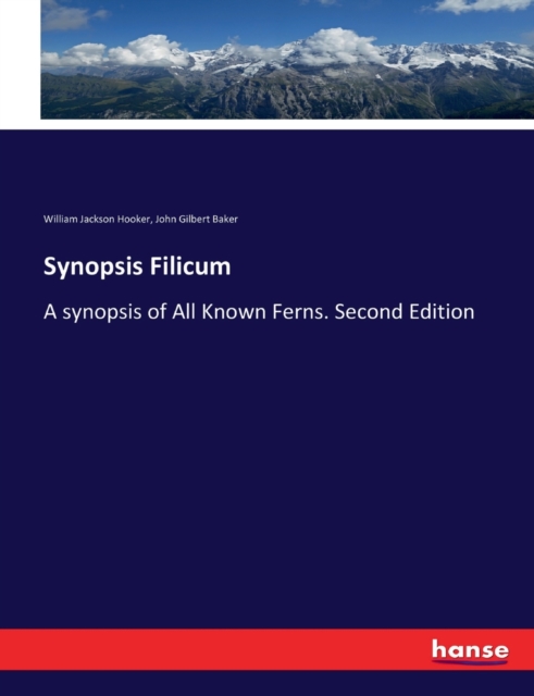 Synopsis Filicum : A synopsis of All Known Ferns. Second Edition, Paperback / softback Book