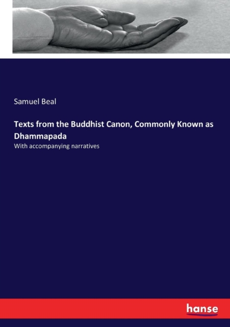 Texts from the Buddhist Canon, Commonly Known as Dhammapada : With accompanying narratives, Paperback / softback Book