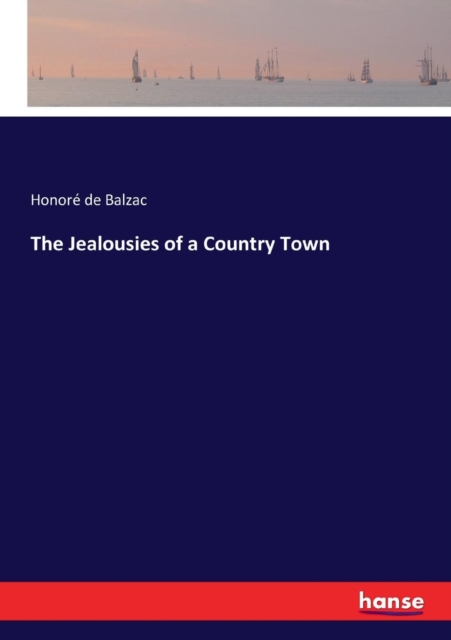 The Jealousies of a Country Town, Paperback / softback Book