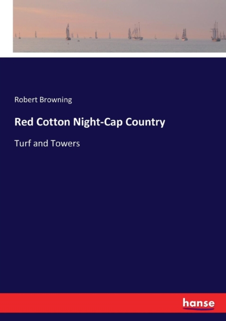 Red Cotton Night-Cap Country : Turf and Towers, Paperback / softback Book