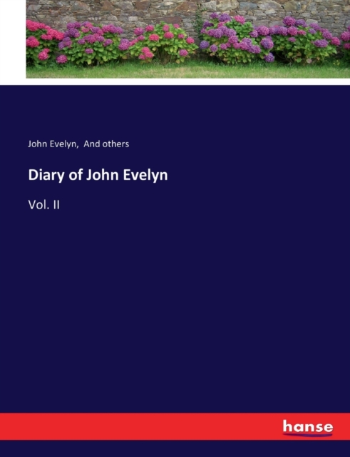 Diary of John Evelyn : Vol. II, Paperback / softback Book