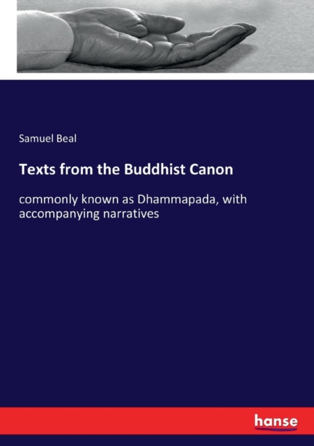 Texts from the Buddhist Canon : commonly known as Dhammapada, with accompanying narratives, Paperback / softback Book