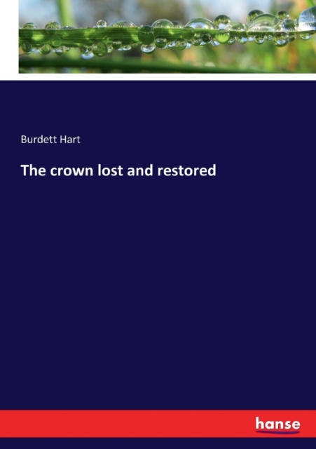 The crown lost and restored, Paperback / softback Book