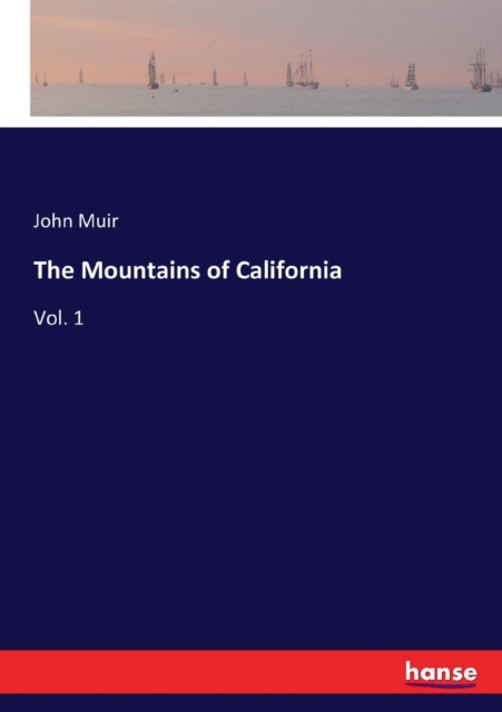 The Mountains of California : Vol. 1, Paperback / softback Book
