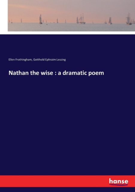 Nathan the wise : a dramatic poem, Paperback / softback Book