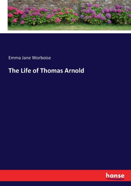 The Life of Thomas Arnold, Paperback / softback Book