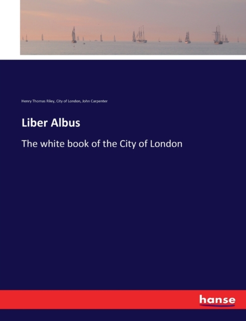 Liber Albus : The white book of the City of London, Paperback / softback Book